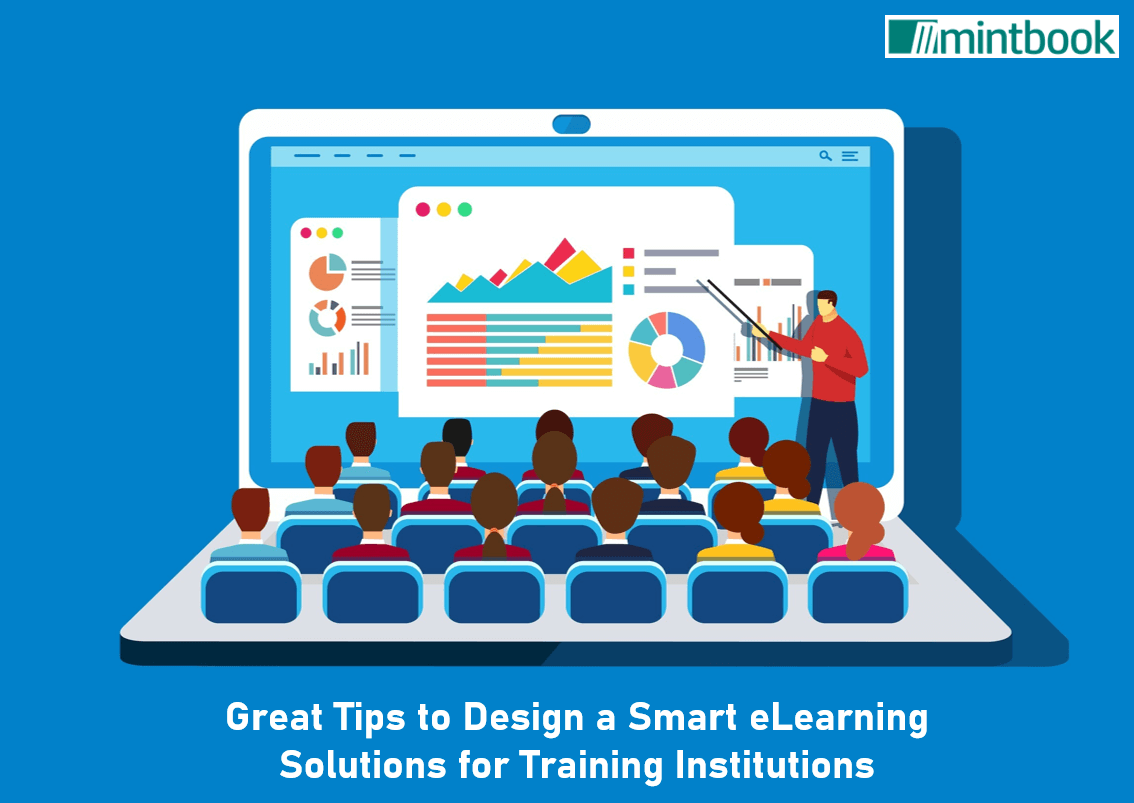 Great Tips to Design a Smart eLearning Solutions for Training Institutions