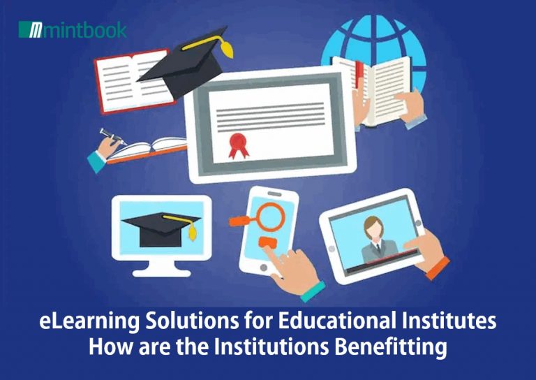 eLearning Solutions for Educational Institutes: How Are the Institution’s Benefiting?